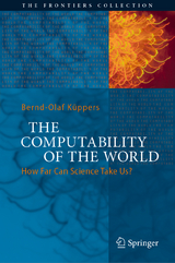 The Computability of the World - Bernd-Olaf K&uuml;ppers