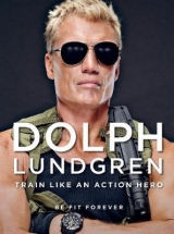 Dolph Lundgren: Train Like an Action Hero - Lundgren, Dolph