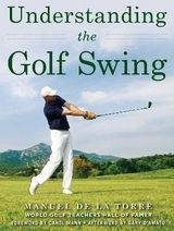Understanding the Golf Swing - De La Torre, Manuel