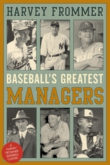Baseball's Greatest Managers -  Harvey Frommer