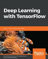 Deep Learning with TensorFlow -  Menshawy Ahmed Menshawy,  Zaccone Giancarlo Zaccone,  Karim Md. Rezaul Karim