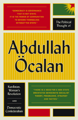 The Political Thought of Abdullah &Ouml;calan - Abdullah &Ouml;calan