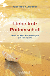 LIEBE TROTZ PARTNERSCHAFT - Gottfried K&uuml;hbauer
