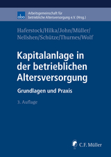 Kapitalanlage in der betrieblichen Altersversorgung - Bernd Haferstock, Andreas Hilka, Olaf John, Thomas M&uuml;ller, Stefan Nellshen, Michael Sch&uuml;tze, Georg Thurnes, Christian Wolf