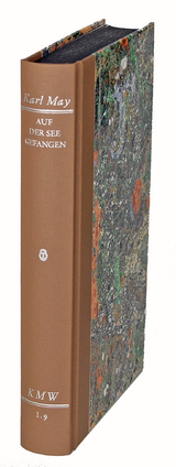 Karl Mays Werke: Historisch-Kritische Ausgabe f&uuml;r die Karl-May-Stiftung / Abteilung I: Auf der See gefangen - Karl May