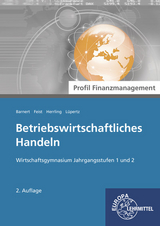 Betriebswirtschaftliches Handeln - Profil Finanzmanagement - Thomas Barnert, Theo Feist, Erich Herrling, Viktor L&uuml;pertz