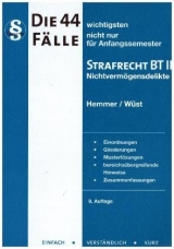 Die 44 wichtigsten F&auml;lle Strafrecht BT II - Karl-Edmund Hemmer, Achim W&uuml;st, Bernd Berberich