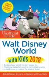 The Unofficial Guide to Walt Disney World with Kids 2018 - Sehlinger, Bob; Opsomer, Liliane; Testa, Len
