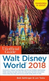 The Unofficial Guide to Walt Disney World 2018 - Sehlinger, Bob; Testa, Len