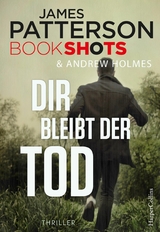 Dir bleibt der Tod - James Patterson