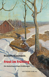 Frost im Fr&uuml;hling - Rūdolfs Blaumanis