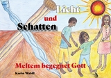 Licht und Schatten - Meltem begegnet Gott - Karin Waldl