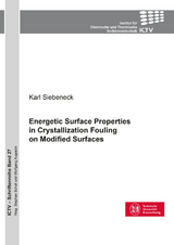 Energetic Surface Properties in Crystallization Fouling on Modified Surfaces - Karl Siebeneck