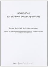 Infoschriften zur sicheren Existenzgr&uuml;ndung - Soziale Sicherheit f&uuml;r Existenzgr&uuml;nder - Torsten Brockmann