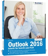 Outlook 2016 Schritt für Schritt zum Profi - Anja Schmid