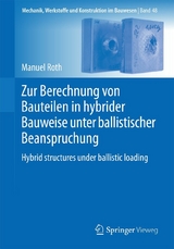Zur Berechnung von Bauteilen in hybrider Bauweise unter ballistischer Beanspruchung - Manuel Roth