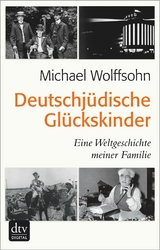 Deutschj&uuml;dische Gl&uuml;ckskinder - Michael Wolffsohn