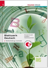 Blattwerk Deutsch - Rechtschreibung, Grammatik AHS - Iris Pallauf-Hiller, Johannes Gaisböck, Regina Forstenlechner