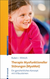 Therapie Myofunktioneller St&ouml;rungen (MyoMot) -  Laura Ruben,  Constanze Wittich