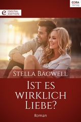 Ist es wirklich Liebe? - Stella Bagwell