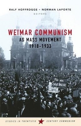 Weimar Communism as Mass Movement 1918-1933 - 