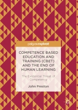Competence Based Education and Training (CBET) and the End of Human Learning - John Preston