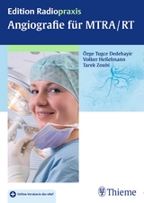 Angiografie f&uuml;r MTRA/RT - &Ouml;zge Tugce Dedehayir-Zoubi, Volker He&szlig;elmann, Tarek Zoubi