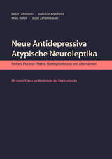 Neue Antidepressiva, atypische Neuroleptika - Peter Lehmann, Volkmar Aderhold, Marc Rufer, Josef Zehentbauer