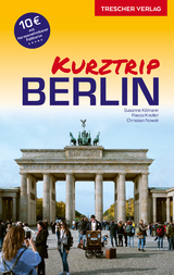Reisef&uuml;hrer Kurztrip Berlin - Susanne Kilimann, Rasso Knoller, Christian Nowak