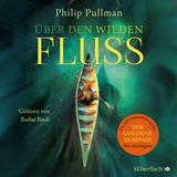 His Dark Materials 0: &Uuml;ber den wilden Fluss - Philip Pullman
