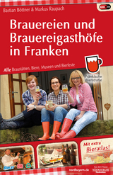 Brauereien und Brauereigasthöfe in Franken - Markus Raupach, Bastian Böttner