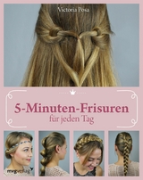5-Minuten-Frisuren f&uuml;r jeden Tag -  Victoria Posa