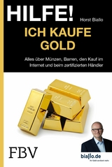 Hilfe! Ich kaufe Gold -  Horst Biallo