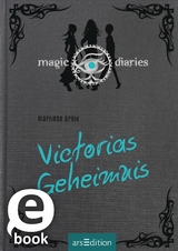 Magic Diaries. Victorias Geheimnis (Magic Diaries 2) -  Marliese Arold