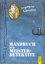 Inspektor Schn&uuml;ffel - Handbuch f&uuml;r Meisterdetektive - Karin Ammerer