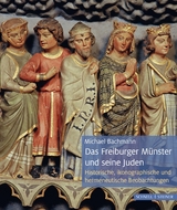 Das Freiburger M&uuml;nster und seine Juden - Michael Bachmann