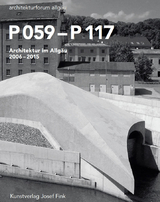 P 059&ndash;P 117. Architektur im Allg&auml;u 2006&ndash;2015
