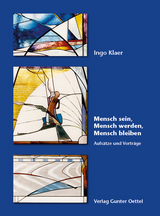 Mensch sein, Mensch werden, Mensch bleiben - Ingo Klaer