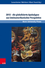 2012 &ndash; die globalisierte Apokalypse aus lateinamerikanischer Perspektive - 