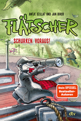 Fl&auml;tscher &ndash; Schurken voraus! - Antje Szillat