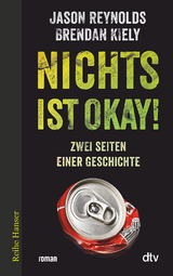 Nichts ist okay! - Jason Reynolds, Brendan Kiely