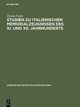 Studien zu italienischen Memorialzeugnissen des XI. und XII. Jahrhunderts - Thomas Frank