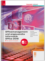Officemanagement und angewandte Informatik III HAK Office 2016 inkl. digitalem Zusatzpaket - Doris Zauner, Andrea Heitzeneder, Elisabeth Hummer, Eva Christina Pöttschacher, Andrea Riepl
