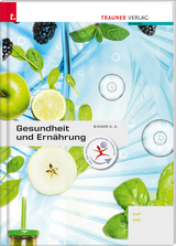 Gesundheit und Ern&auml;hrung - Erika H&ouml;dl, Susanne Binder, Wolfgang Grassecker, Christoph Lagemann, Anita Reischl, Helga Rogl, Adelheid Arzt, Birgit Hauer