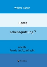Rente = Lebensquittung? - Walter Papke