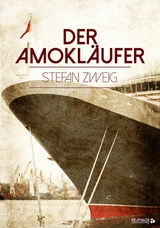 Der Amokl&auml;ufer - Stefan Zweig
