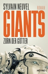 Giants - Zorn der G&ouml;tter - Sylvain Neuvel