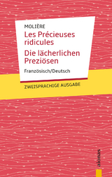 Les Pr&eacute;cieuses ridicules / Die l&auml;cherlichen Prezi&ouml;sen: Moli&egrave;re. Franz&ouml;sisch-Deutsch - Jean-Baptiste Moli&egrave;re