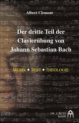 Der dritte Teil der Klavier&uuml;bung von Johann Sebastian Bach - Albert Clement