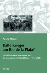 Kalte Krieger am Rio de la Plata? - Angela Abmeier